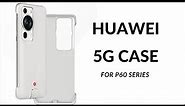 Huawei P60 Series (P60 Pro&P60) 5G Case