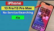 iPhone 13 pro max No service Fixed!iPhone 13 Pro searching then No service.
