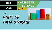 12. OCR GCSE (J277) 1.2 Units of data storage