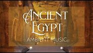 Ancient Egypt | Music and Background Ambience