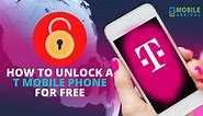 How to Unlock a T Mobile Phone for Free - Step by Step Guide