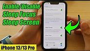 iPhone 13/13 Pro: How to Enable/Disable Sleep Focus Sleep Screen to Reduce Distractions