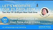 21 Day Meditation Course 2024 | Day 32: Have confidence in your new awareness