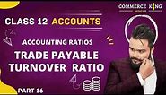 🔴 Trade Payable turnover ratio | Accounting Ratio | Activity ratio | class 12 | Accounts video 109
