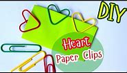 How to Make Heart Paper Clips / DIY Valentine's Day
