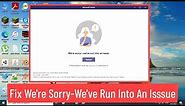 Fix Microsoft Teams We're sorry-We've run into an issue Error
