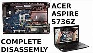 Acer Aspire 5736Z Complete Take Apart How to complete disassemble teardown