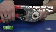 PVC Pipe Cutting Tools & Tips