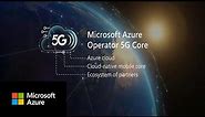 Modernize the mobile network with Microsoft Azure Operator 5G Core