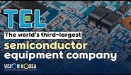 the world's third-largest semiconductor equipment company, Tokyo Electron Ltd. (TEL)