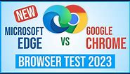Microsoft Edge vs Google Chrome Browser Test 2023 - Ram Usage, Speed Test, Benchmark