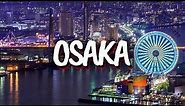 2 Days in Osaka, Japan - The perfect itinerary!