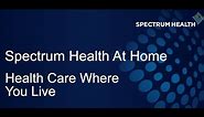 Spectrum Health At Home