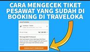 Cara Mengecek Tiket Pesawat yang Sudah di Booking di Traveloka
