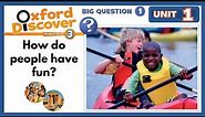 Oxford Discover 3 | Unit 1 | How do people have fun?