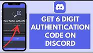 How to Get 6 Digit Authentication Code Discord (Quick & Easy!)