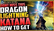 Elden Ring - THIS NEW DRAGON KATANA IS INSANE - How To Get Dragonscale Blade Weapon - Complete Guide