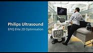 Philips Ultrasound EPIQ Elite 2D Optimisation