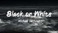Michael Jackson - Black or White (Lyrics) | BUGG Lyrics