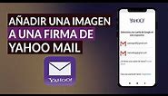 Cómo Agregar o Añadir una Imagen o Icono a una Firma de Yahoo Mail