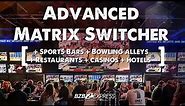Supercharge Any Sports Bar with a Matrix Switcher