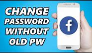 How to Change Facebook Password Without Old Password! 2024