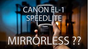 Canon EL 1 Speedlite and EOS Mirrorless Cameras