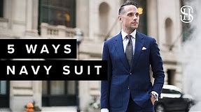 5 Ways To Wear A Navy Suit | Classic Men's Style Lookbook