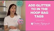 How To Add Glitter to any Bag Tag In The Hoop Machine Embroidery