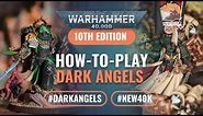 How to Play Dark Angels in Warhammer 40K 10th Edition