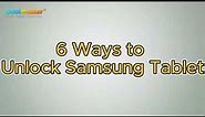 How to Unlock Samsung Tablet Forgot Password [6 Ways]