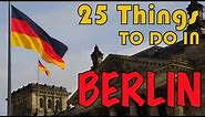 BERLIN TRAVEL GUIDE | Top 25 Things to do in Berlin, Germany