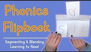 How to make a Phonics Flipbook | Learning to Read | Segmenting & Blending | Phonics