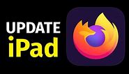How to Update Firefox app on iPad, iPad mini, iPad Air, iPad Pro