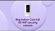 Ring Indoor Cam Full HD 1080p WiFi Security Camera - White |Product Overview | Currys PC World