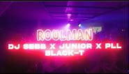 Dj Sebb feat Junior, PLL, Black T - Roulman ( Clip Officiel )