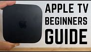 Apple TV 4K - Complete Beginners Guide