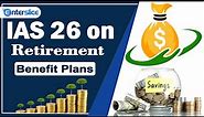 IAS 26 on Retirement Benefit Plans | Accounting & Reporting by Retirement Benefit Plans | Enterslice