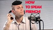 How To Speak With A French Accent