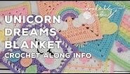 Unicorn Dreams Blanket CAL (Crochet Along) Information 🦄