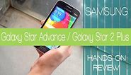 Samsung Galaxy Star Advance / Galaxy Star 2 Plus (SM-G350E) with Android KitKat 4.4 Hands On Review.