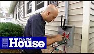 How to Upgrade an Electric Meter to 200-Amp Service (Part 1) | This Old House