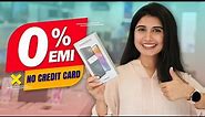 How to Get Mobiles on 0% EMI: No Credit Card Required! 😱