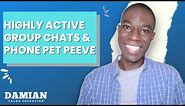How Do You Feel About Highly Active Group Chats + Biggest Phone Pet Peeve? | Damian Talks Education