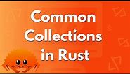 Common Collections in Rust