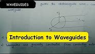Introduction to Waveguide | Waveguide in Electromagnetic Waves | Waveguide in Microwave Engineering