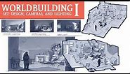 WORLD BUILDING I: Set Design, Camera Mechanics, and Lighting