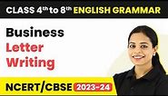 Business Letter Writing - Business Letter Writing Examples | Class 4 - 8 English Grammar