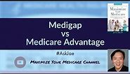 Medigap vs Medicare Advantage in 2022 - What's the Difference?