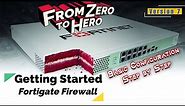 FortiGate Firewall Configuration Step by Step - From Zero to Hero (Part 1)